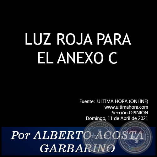 LUZ ROJA PARA EL ANEXO C - Por ALBERTO ACOSTA GARBARINO - Domingo, 11 de Abril de 2021